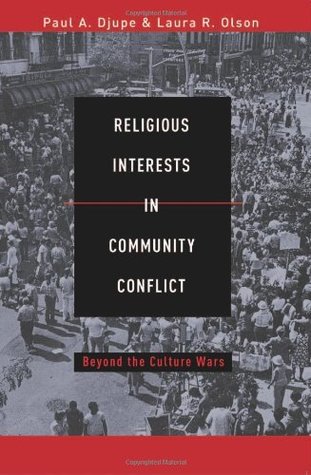 Read Religious Interests in Community Conflict: Beyond the Culture Wars - Paul A. Djupe | PDF