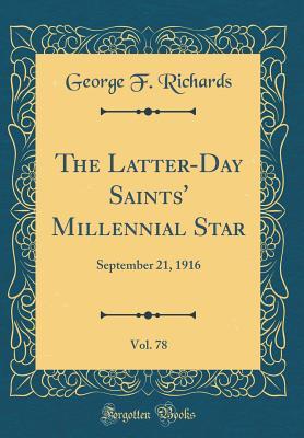 Download The Latter-Day Saints' Millennial Star, Vol. 78: September 21, 1916 (Classic Reprint) - George F. Richards | ePub