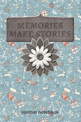 Read Online Memories Make Stories: 6x9 Journal, Lined Paper - 100 Pages, Poignant Personal Notebook, Diary Recollection of Past Events, Vintage Style Distressed Christmas Pattern Reminiscence Book - Rainy Day Dreams file in ePub