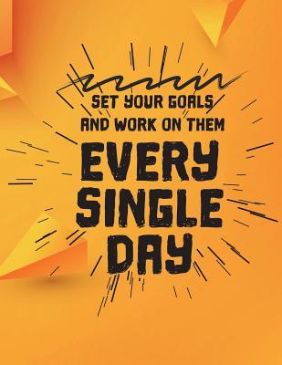 Read Online Set Your Goals and Work on Them Every Single Day: Inspirational Bullet Composition Book 150-Page 1/4 Inch Dot Grid Entrepreneurial Gift Notebook 8.5 X 11 Large Matte Softcover -  file in ePub