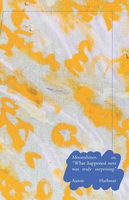 Read Online Moonshines, Or, ?what Happened Next Was Truly Surprising? - Aaron Keith Harbour file in ePub