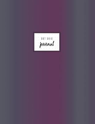 Download Dot Grid Journal: Purple Gradient Vertikal, Ghost Grid Dot Journal, Soft Cover, 8.5 X 11, Large. -  file in PDF