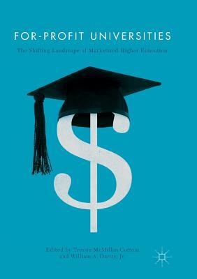 Read Online For-Profit Universities: The Shifting Landscape of Marketized Higher Education - Tressie McMillan Cottom | ePub