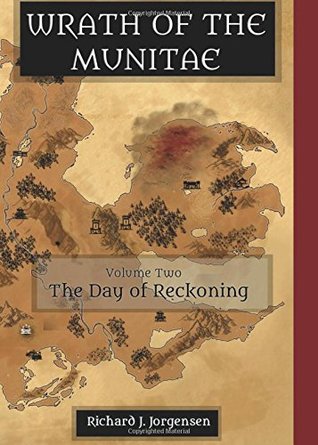 Read Wrath of the Munitae vol. 2 The Day of the Reckoning - Richard J. Jorgensen | PDF