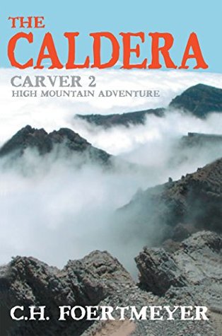 Download The Caldera: Carver 2: High Mountain Adventure - C.H. Foertmeyer file in ePub