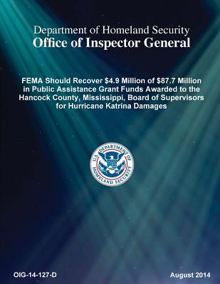 Full Download Fema Should Recover $4.9m of $87.7m in Pagf Awarded to the Hancock County, MS Bos Hurricane Kat - Office of the Investigator General file in ePub