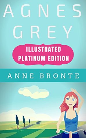 Read Agnes Grey: Illustrated Platinum Edition (Free Audiobook Included) - Anne Brontë | ePub