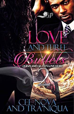 Read Love and Three Bullets 2: Quinn and Grant's Love Story - Cee Nova and Tra'Niqua file in ePub