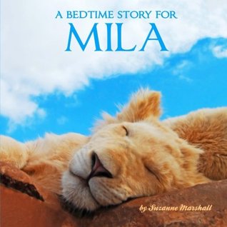 Read A Bedtime Story for Mila: Personalized Children's Books (Bedtime Stories with Personalization) - Suzanne Marshall file in ePub