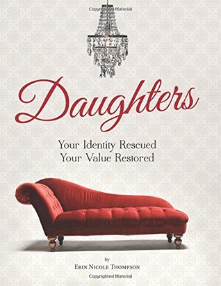 Download Daughters: Your Identity Rescued Your Value Restored - Erin Nicole Thompson file in ePub
