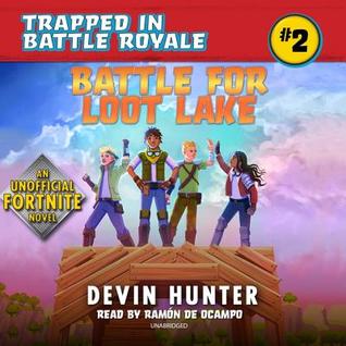 Full Download Battle for Loot Lake: An Unofficial Fortnite Adventure Novel - Devin Hunter | PDF