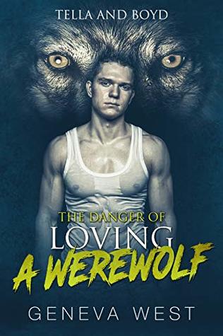 Download The Danger of Loving a Werewolf: Tella and Boyd - Geneva West | ePub