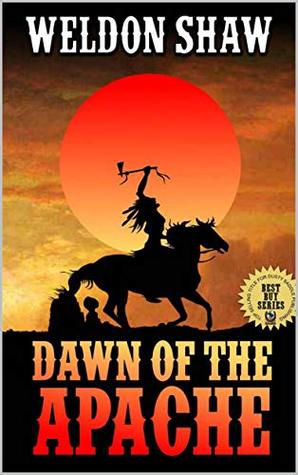 Download A Western Adventure: The Dawn of the Apache: Foreword From Robert Hanlon: Author of Timber: U.S. Marshal (1) - Weldon R. Shaw file in ePub
