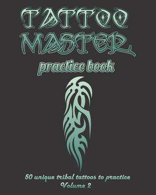 Full Download Tattoo Master Practice Book - Volume 2: Draw Tattoos with Real Examples in Every Page - Murad Gulali | PDF