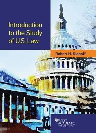 Full Download Introduction to the Study of U.S. Law (American Casebook Series) - Robert Klonoff | ePub