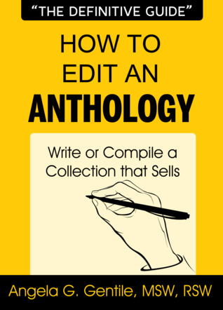 Download How to Edit an Anthology: Write or Compile a Collection that Sells - Angela G. Gentile file in ePub