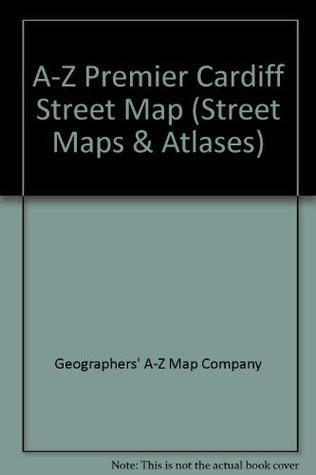 Read A-Z Premier Cardiff Street Map (Street Maps & Atlases) - Geographers' A-Z Map Company file in PDF