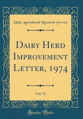 Read Dairy Herd Improvement Letter, 1974, Vol. 52 (Classic Reprint) - USDA Agricultural Research Service file in ePub