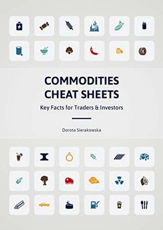 Read Commodities Cheat Sheets: Key Facts for Traders and Investors - Dorota Sierakowska | ePub