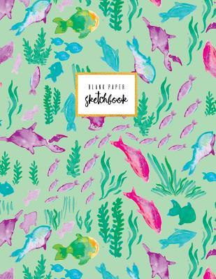 Download Blank Paper Sketchbook: Light Green Violet Pink Blue Watercolor Fish Ocean Journal, Plain Journal, Soft Cover, 110 Pages, Paperback -  | ePub