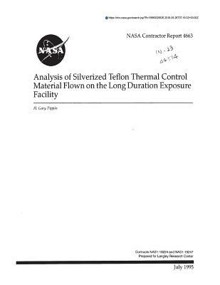 Read Online Analysis of Silverized Teflon Thermal Control Material Flown on the Long Duration Exposure Facility - National Aeronautics and Space Administration | PDF