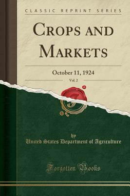 Read Crops and Markets, Vol. 2: October 11, 1924 (Classic Reprint) - U.S. Department of Agriculture | ePub