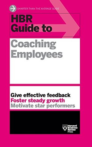 Read Online HBR Guide to Coaching Employees (HBR Guide Series) - Harvard Business Review file in PDF