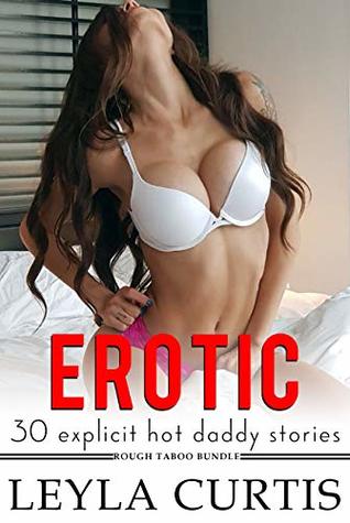 Read Erotic 30 Explicit Hot Daddy Stories: Rough Bundle Collection - Leyla Curtis | ePub