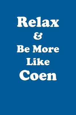 Download Relax & Be More Like Coen Affirmations Workbook Positive Affirmations Workbook Includes: Mentoring Questions, Guidance, Supporting You - Affirmations World | ePub