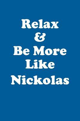 Download Relax & Be More Like Nickolas Affirmations Workbook Positive Affirmations Workbook Includes: Mentoring Questions, Guidance, Supporting You - Affirmations World | PDF