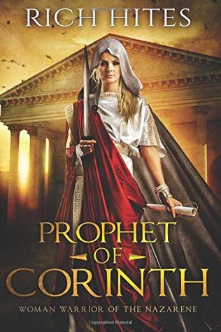Download Prophet of Corinth: Woman Warrior of the Nazarene - Rich Hites file in ePub