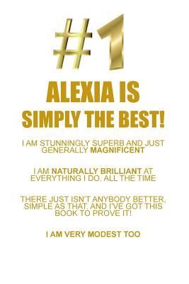 Read ALEXIA IS SIMPLY THE BEST AFFIRMATIONS WORKBOOK Positive Affirmations Workbook Includes: Mentoring Questions, Guidance, Supporting You - Affirmations World | ePub