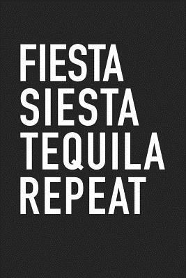 Download Fiesta Siesta Tequila Repeat: A 6x9 Inch Matte Softcover Journal Notebook with 120 Blank Lined Pages and a Funny Drinking Cover Slogan -  file in ePub