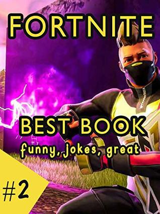 Read Fortnite: Battle Royale Memes: Book Collection 2 - Full of Memes and Jokes - Kelly Given | PDF