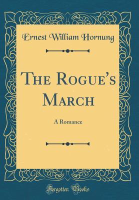 Read Online The Rogue's March: A Romance (Classic Reprint) - E.W. Hornung file in ePub