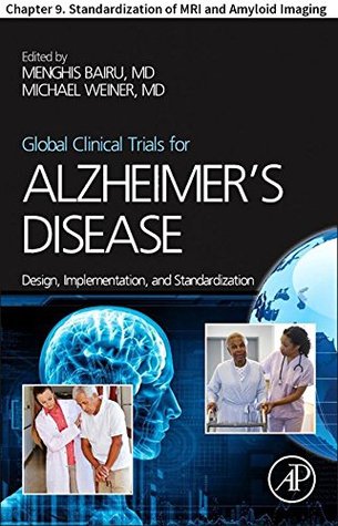 Full Download Global Clinical Trials for Alzheimer’s Disease: Chapter 9. Standardization of MRI and Amyloid Imaging - Michel Grothe file in PDF