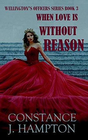 Read When Love is without Reason (Wellington's Officers Series Book 3) - Constance J. Hampton | ePub