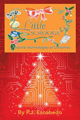 Download Little Scrooge: And the Technologies of Christmas - P.J. Escobedo | PDF