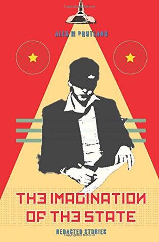 Full Download The Imagination of the State: Redacted Stories - Alex M. Pruteanu | ePub