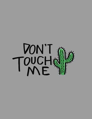 Read Don't Touch Me: Don't Touch My Notebook Cover and Dot Graph Line Sketch Pages, Extra Large (8.5 X 11) Inches, 110 Pages, White Paper, Sketch, Draw and Paint - Fos Sette file in ePub