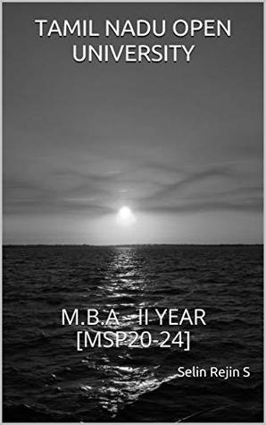 Read Online TAMIL NADU OPEN UNIVERSITY: M.B.A - II YEAR [MSP20-24] (MSP20 -24) - Selin Rejin S | PDF