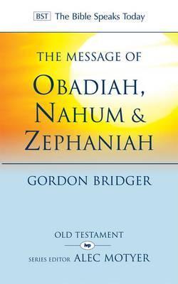Download The Message of Obadiah, Nahum and Zephaniah: The Kindness and Severity of God - Gordon Bridger file in ePub