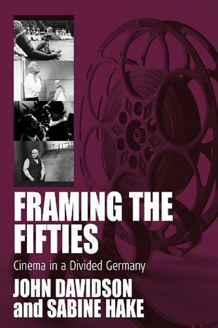 Download Framing the Fifties: Cinema in a Divided Germany (Film Europa Book 4) - John E. Davidson | PDF