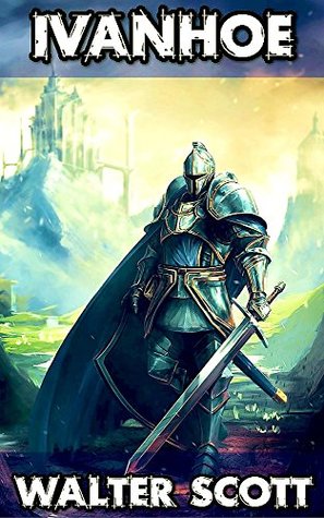 Full Download Ivanhoe: By Walter Scott (Illustrated)   FREE The Life And Adventures Of Robinson Crusoe - Walter Scott | PDF