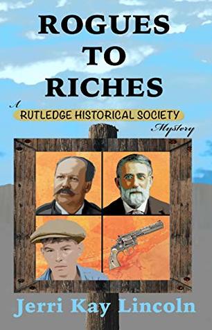 Read Rogues to Riches (Rutledge Historical Society Cozy Mystery Book 4) - Jerri Kay Lincoln file in ePub
