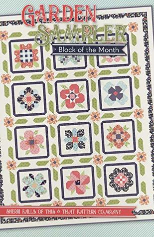 Download Garden Sampler Block of the Month from It's Sew Emma - Sherri Falls | PDF
