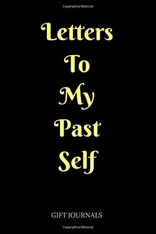 Read Online Letters To My Past Self: 6 x 9 inches, Lined Composition Journal, Gift Journals, Letters to my past self -  | ePub