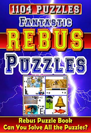 Full Download Fantastic Rebus Puzzles: Rebus Puzzle Books: Can You Solve All the Rebus Puzzles (Plexers)? Really? - Richard McCarvill file in ePub