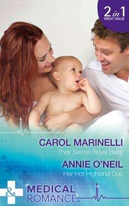 Read Online Their Secret Royal Baby / Her Hot Highland Doc - Carol Marinelli | PDF
