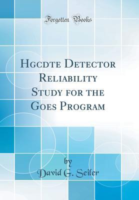 Full Download Hgcdte Detector Reliability Study for the Goes Program (Classic Reprint) - David G Seiler | PDF